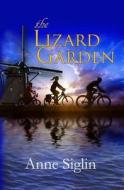 The Lizard Garden di Anne Siglin edito da Createspace