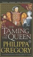 Taming of the Queen di Philppa Gregory edito da Simon & Schuster Export Editions