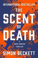 The Scent Of Death di Beckett Simon Beckett edito da Open Road Integrated Media LLC