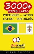 3000+ Portugues - Latino Latino - Portugues Vocabulario di Gilad Soffer edito da Createspace