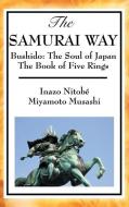 The Samurai Way, Bushido: The Soul of Japan and the Book of Five Rings di Inazo Nitob edito da WILDER PUBN