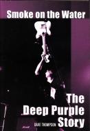 Smoke on the Water: The Deep Purple Story di Dave Thompson edito da ECW PR
