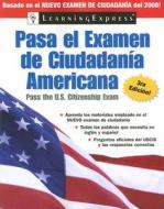 Pasa el Examen de Ciudadania Americana edito da Learning Express (NY)