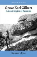 Grove Karl Gilbert di Stephen J. Pyne edito da University of Iowa Press