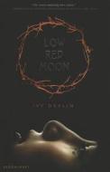 Low Red Moon di Ivy Devlin edito da Bloomsbury U.S.A. Children's Books