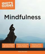 Mindfulness: An Easy-To-Understand Approach to Mindfulness and How It Works di Domyo Sater Burk edito da ALPHA BOOKS