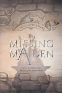 The Missing Maiden: Volume 6 di Sophie De Mullenheim edito da MAGNIFICAT IGNATIUS