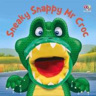 Sneaky Snappy Mr Croc di Kate Thompson, Barry Green edito da Top That! Publishing