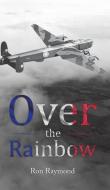 Over the Rainbow di Ron Raymond edito da Austin Macauley Publishers