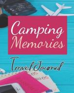 Camping Memories: Travel Journal di Angelica Ocean edito da INDEPENDENTLY PUBLISHED