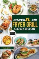 PowerXL Air Fryer Grill Cookbook di Reed Dana Reed edito da Antonio Forcella