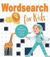 Wordsearch for Kids: Over 100 Puzzles for Hours of Fun! di Ivy Finnegan edito da ARCTURUS PUB