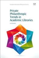 Private Philanthropic Trends in Academic Libraries di Luis Gonzalez edito da CHANDOS PUB