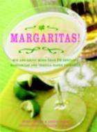Margaritas!: Mix and Enjoy More Than 70 Fabulous Margaritas and Tequila-Based Cocktails di Henry Besant, Andres Masso edito da Duncan Baird