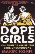 Dope Girls di Marek Kohn edito da Granta Books