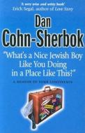 What's a Nice Jewish Boy Like You Doing in a Place Like This? di Daniel C. Cohn-Sherbok edito da John Hunt Publishing