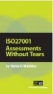 Iso27001 Assessments Without Tears di Steve Watkins edito da It Governance Publishing