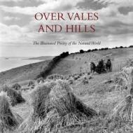 Over Vales And Hills di Fiona Waters edito da Atlantic Publishing,croxley Green