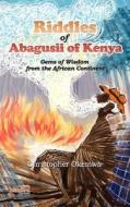 Riddles of Abagusii of Kenya di Christopher Okemwa edito da NSEMIA INC