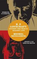 H. P. Lovecraft: Against the World, Against Life di Michel Houellebecq edito da MCSWEENEYS BELIEVER MAGAZINE