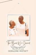 The Bond We Shared: The Gift of Love di Geraldine Whitsett edito da SUBPRESS