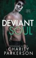 Deviant Soul di Charity Parkerson edito da PUNK & SISSY PUBN