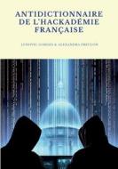 Antidictionnaire de l'Hackadémie française di Ludovic Gorges, Alexandra Freulon edito da Books on Demand
