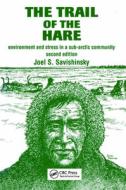 Trail Of The Hare di Joel S. Savishinsky edito da Gordon And Breach