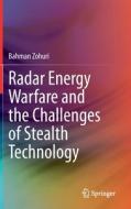 Radar Energy Warfare and the Challenges of Stealth Technology di Bahman Zohuri edito da Springer International Publishing