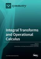 Integral Transforms and Operational Calculus di H. M. SRIVASTAVA edito da MDPI AG