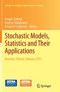 Stochastic Models, Statistics and Their Applications edito da Springer International Publishing