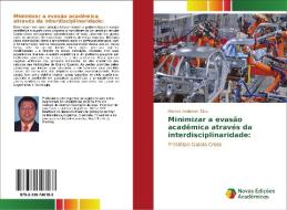 Minimizar a evasão acadêmica através da interdisciplinaridade: di Marcos Anderson Silva edito da Novas Edições Acadêmicas