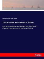 The Calamities and Quarrels of Authors di Benjamin Disraeli, Isaac Disraeli edito da hansebooks