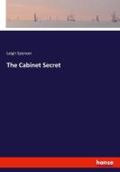 The Cabinet Secret di Leigh Spencer edito da hansebooks