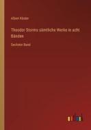 Theodor Storms sämtliche Werke in acht Bänden di Albert Köster edito da Outlook Verlag