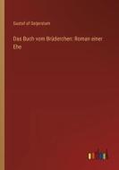 Das Buch vom Brüderchen: Roman einer Ehe di Gustaf Af Geijerstam edito da Outlook Verlag
