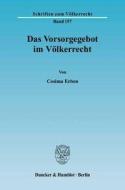 Das Vorsorgegebot im Völkerrecht di Cosima Erben edito da Duncker & Humblot GmbH