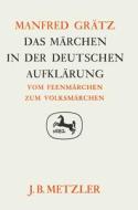 Das Marchen In Der Deutschen Aufklarung di Manfred Gratz edito da J.b. Metzler