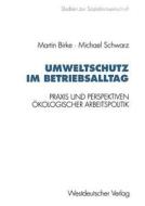 Umweltschutz im Betriebsalltag di Michael Schwarz edito da VS Verlag für Sozialwissenschaften