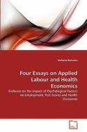 Four Essays on Applied Labour and Health Economics di Stefanie Behncke edito da VDM Verlag