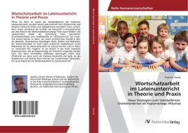 Wortschatzarbeit im Lateinunterricht in Theorie und Praxis di Stephan Ziemer edito da AV Akademikerverlag