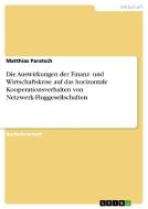 Die Auswirkungen der Finanz- und Wirtschaftskrise auf das horizontale Kooperationsverhalten von Netzwerk-Fluggesellschaf di Matthias Paratsch edito da GRIN Publishing
