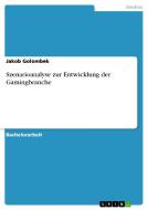 Szenarioanalyse zur Entwicklung der Gamingbranche di Jakob Golombek edito da GRIN Publishing