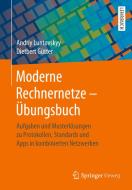 Moderne Rechnernetze - Übungsbuch di Andriy Luntovskyy, Dietbert Gütter edito da Springer-Verlag GmbH