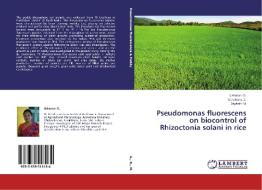Pseudomonas fluorescens on biocontrol of Rhizoctonia solani in rice di Usharani G., Kanchana D., Jayanthi M. edito da LAP Lambert Academic Publishing