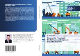 Corporate Financial Performance of Cement Industry in India di A. Sengottaiyan edito da SPS