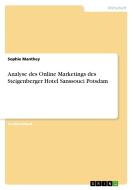 Analyse des Online Marketings des Steigenberger Hotel Sanssouci Potsdam di Sophie Manthey edito da GRIN Verlag