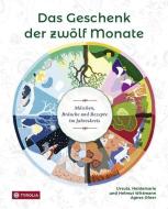Das Geschenk der zwölf Monate di Helmut Wittmann, Ursula Wittmann, Heidemarie Wittmann edito da Tyrolia Verlagsanstalt Gm