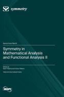 Symmetry in Mathematical Analysis and Functional Analysis II edito da MDPI AG