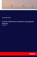 D. Johann Friedrich Hirts orientalische und exegetische Bibliothek di Friedrich Hirth edito da hansebooks
